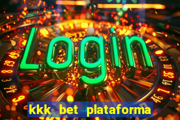 kkk bet plataforma de jogos